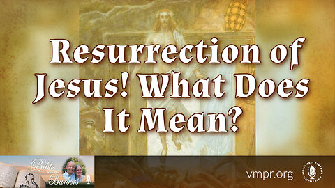 05 Apr 24, Bible with the Barbers: Resurrection of Jesus! What Does It Mean?