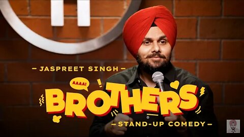Brothers | Stand up comedy by Jaspreet Singh