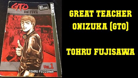 Manga Nostalgia - Great Teacher Onizuka Volume 1 - Tohru Fujisawa