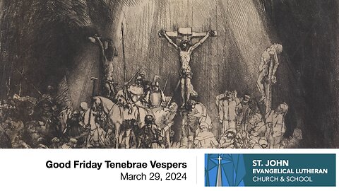 Good Friday Tenebrae Vespers — March 29, 2024