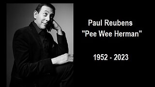 💔 Paul Reubens "Pee Wee Herman" In Memoriam