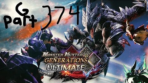 monster hunter generations ultimate G rank 374