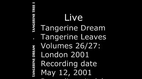 Tangerine Leaves Volumes 26/27: London 2001 Tangerine Dream FLAC
