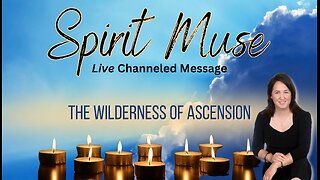 The Wilderness of Ascension - The Journey to Spirituality Requires a Wilderness Period