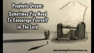 Prophetic Dream: Sometimes You Need To Encourage Yourself