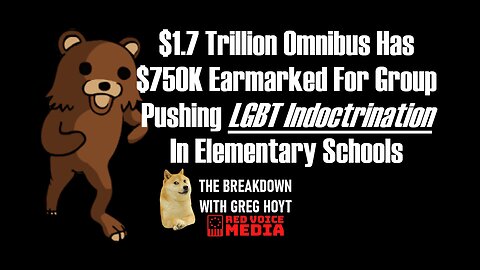 $1.7T Omnibus Has $750K Earmarked For Group Pushing LGBT Indoctrination In Elementary Schools