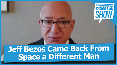 Jeff Bezos Came Back From Space a Different Man