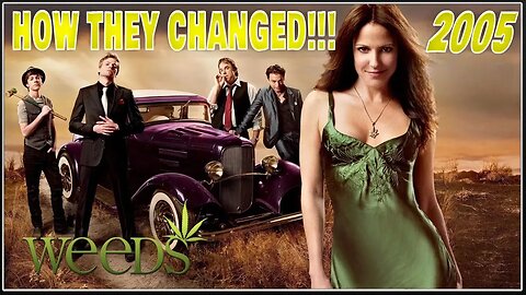 Weeds 2005 • Cast Then and Now 2023 • Curiosities and How They Changed