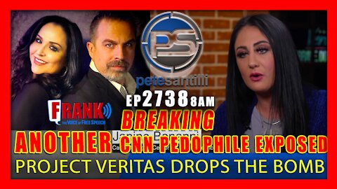 EP 2738-8AM BREAKING: ANOTHER CNN PEDOPHILE EXPOSED. PROJECT VERITAS DROPS THE BOMB