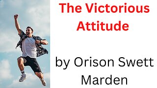 The Victorious Attitude Orison Swett Marden Full Audiobook