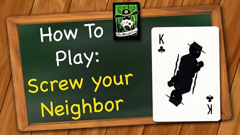 How to play Screw your Neighbor (aka Cuckoo/Chase the Ace/Ranter Go Round)