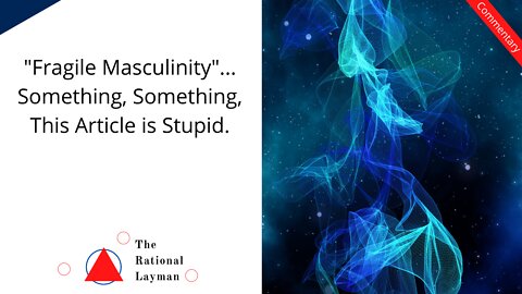 Men's Health Saturday: Something About Fragile Masculinity