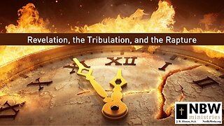 Revelation, the Tribulation, and the Rapture
