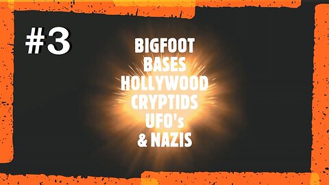 BIGFOOT, BASES, HOLLYWOOD, UFO's & NAZIS