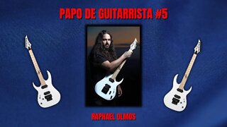 Raphael Olmos - Papo de Guitarrista #5