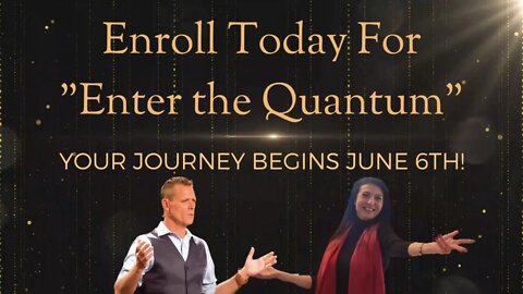 "Enter the Quantum" A 6-Week Course to Guide You Through Your Ascension into the Quantum Realm