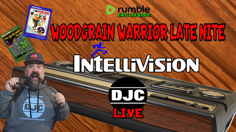 WoodGrain Warrior Late Nite - INTELLIVISION - Live with DJC - Rumble Exclusive!