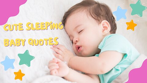 Cute Sleeping Baby Quotes to melt your heart