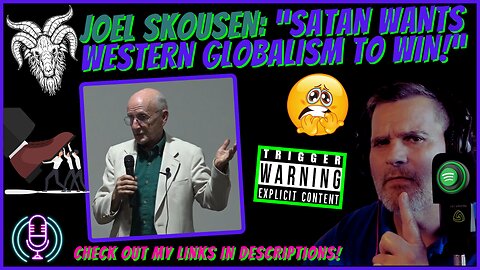 Joel Skousen: “SATAN wants WESTERN GLOBALISM to WIN!“