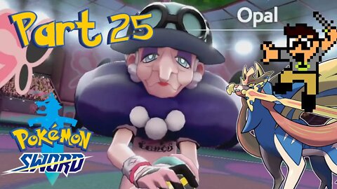 VS Opal - Part 25 - Pokemon Sword