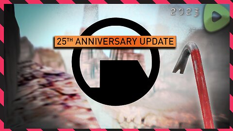 TEH FWEE MAYAN: 25 years in the making ||||| 11-21-23 ||||| Half-Life (1998)