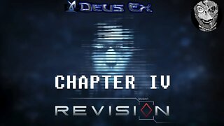 [Chapter IV: The Oath of Service] Deus Ex (2000) w/ Revision Mod