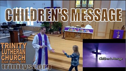 2023 03 12 March 12th Childrens Message Trinity Lutheran Sauk Rapids MN