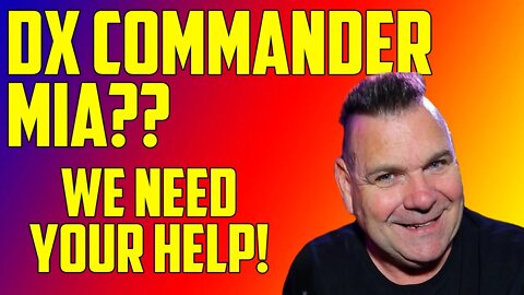 DX Commander Needs Our Help! ACT NOW!!!!