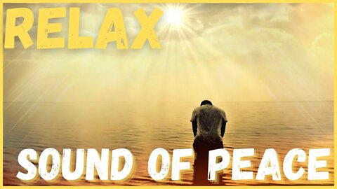 Sound of peace! Soothing music! Sleep, pray, relax, meditate, study, be inspired!