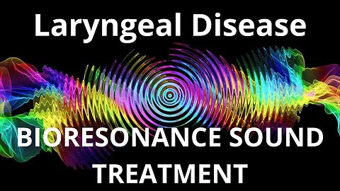 Laryngeal Disease _ Sound therapy session _ Sounds of nature