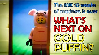 10K 10 weeks of madness is over: What's NEXT on Gold Puffin?