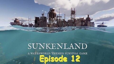 Sunkenland Ep. 12