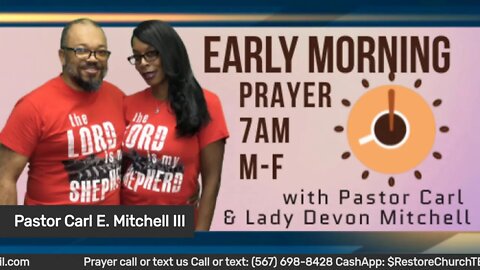 Early morning prayer with Pastor Carl & Lady Devon Mitchell 72722