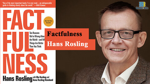 Factfulness: Ten Reasons We're Wrong About the World by Hans Rosling (Book Summary)