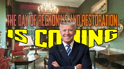 The Day Of Reckoning And Restoration Is Coming