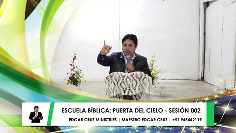 Escuela Bíblica: Puerta del Cielo - Sesión 002 - EDGAR CRUZ MINISTRIES