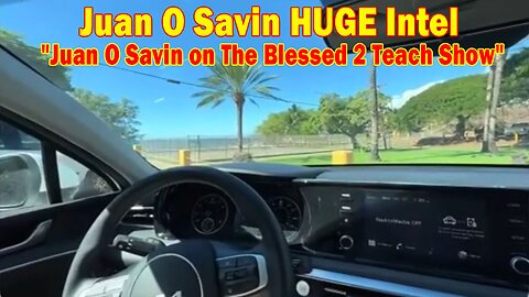 Juan O Savin HUGE Intel 12.29.23: "Juan O Savin on The Blessed 2 Teach Show"