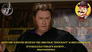 🚨DTTV 158🚨 – Lawyer Reviews the 2006 Film “Idiocracy” & Discusses How It Parallels Today’s Society…