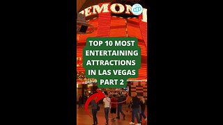 Top 10 Most Entertaining Attractions in Las Vegas Part 2