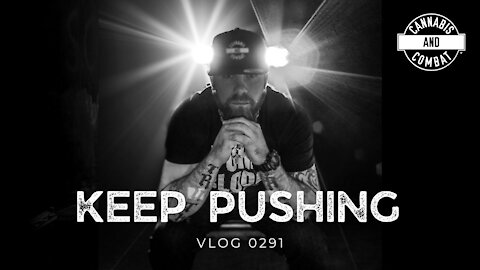 Keep Pushing Vlog 0291