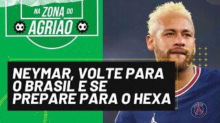 Neymar, volte para o Brasil e se prepare para o Hexa - Na Zona do Agrião - 13/03/22