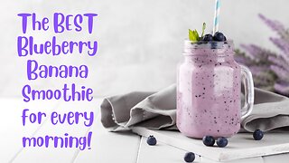 Delicious Easy To Make Blueberry Banana Smoothie Recipe For the Morning