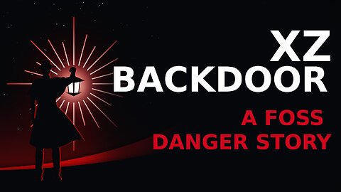 XZ Backdoor: A FOSS Danger Story