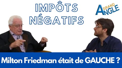 Impôt négatif : Milton Friedman était de Gauche ? Avec Charles GAVE