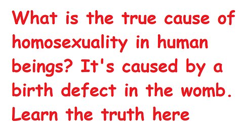 What is the cause of homosexuality? It's a birth defect caused by nutritional deficiencies