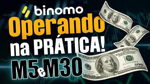 Binomo operando na prática operacional de M5 e M30