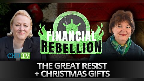 ‘The Great Resist + Christmas Gifts’ - Financial Rebellion With Catherine Austin Fitts