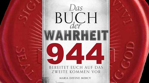 FALSCHE Neuoffenbarungen, Herrschaft des Tieres - (Buch der Wahrheit Nr 944)