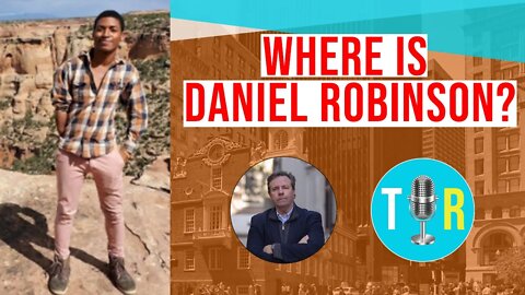 Where is Daniel Robinson? An interview with his father -- The Interview Room with Chris McDonough