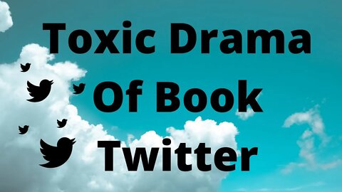 Toxic Drama Of Book Twitter